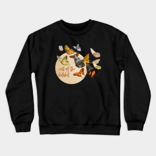 Cast off the Bullshit Butterflies Crewneck Sweatshirt